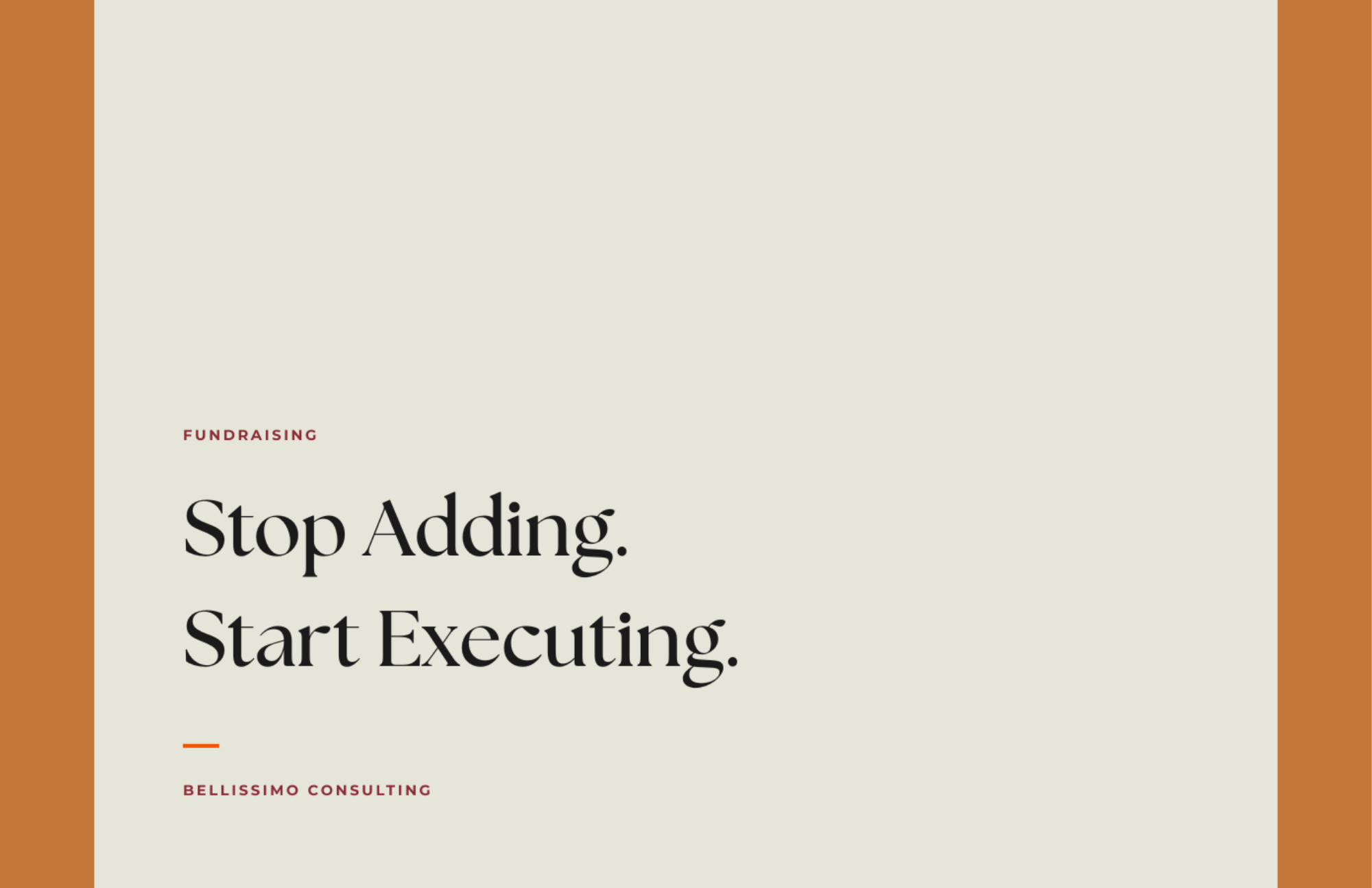 Stop Adding. Start Executing.
