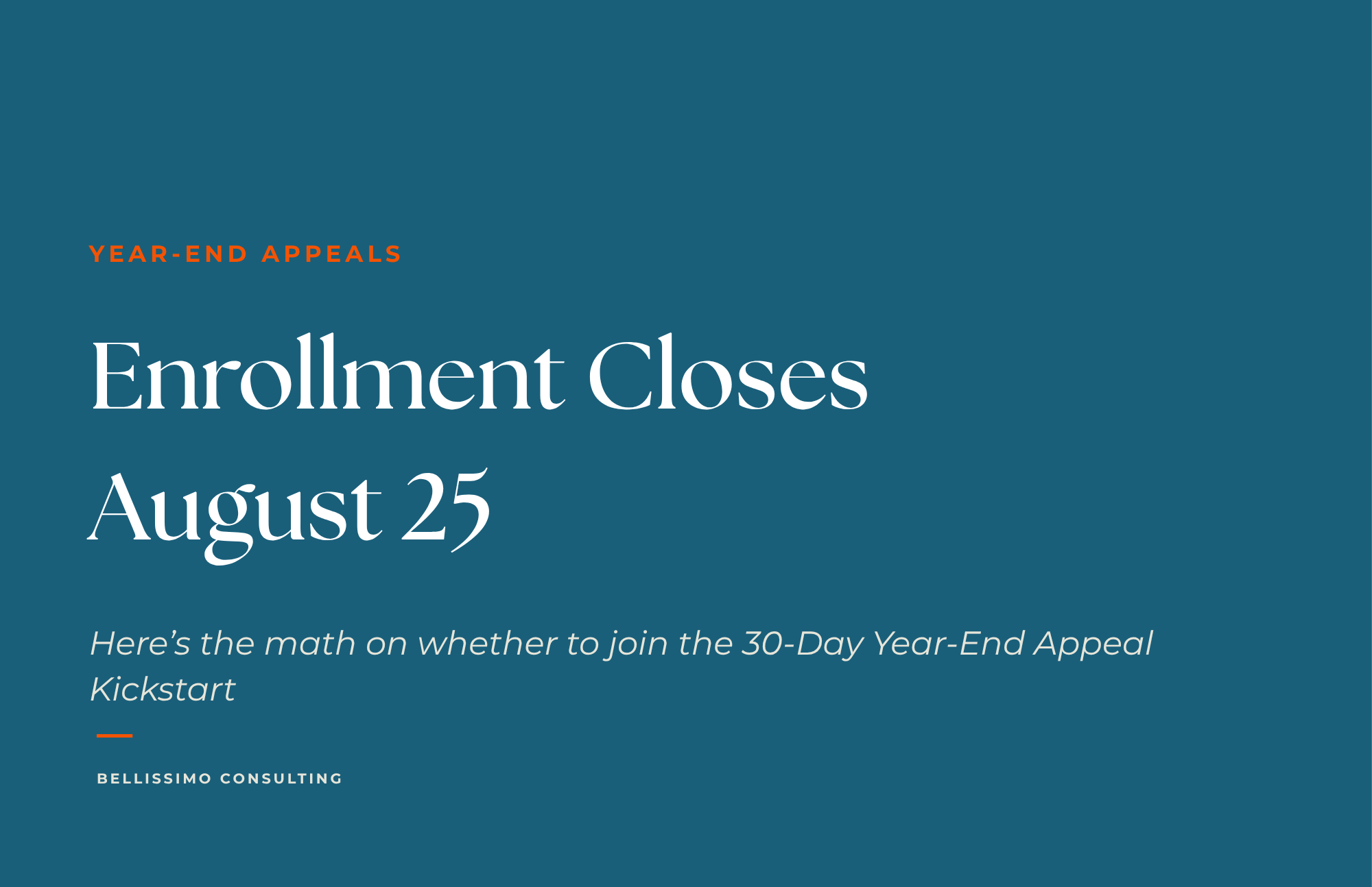 Enrollment Closes August 25.
