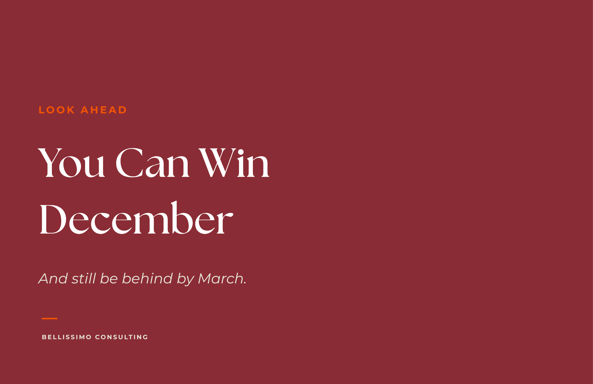 You Can Win December and Still Be Behind by March