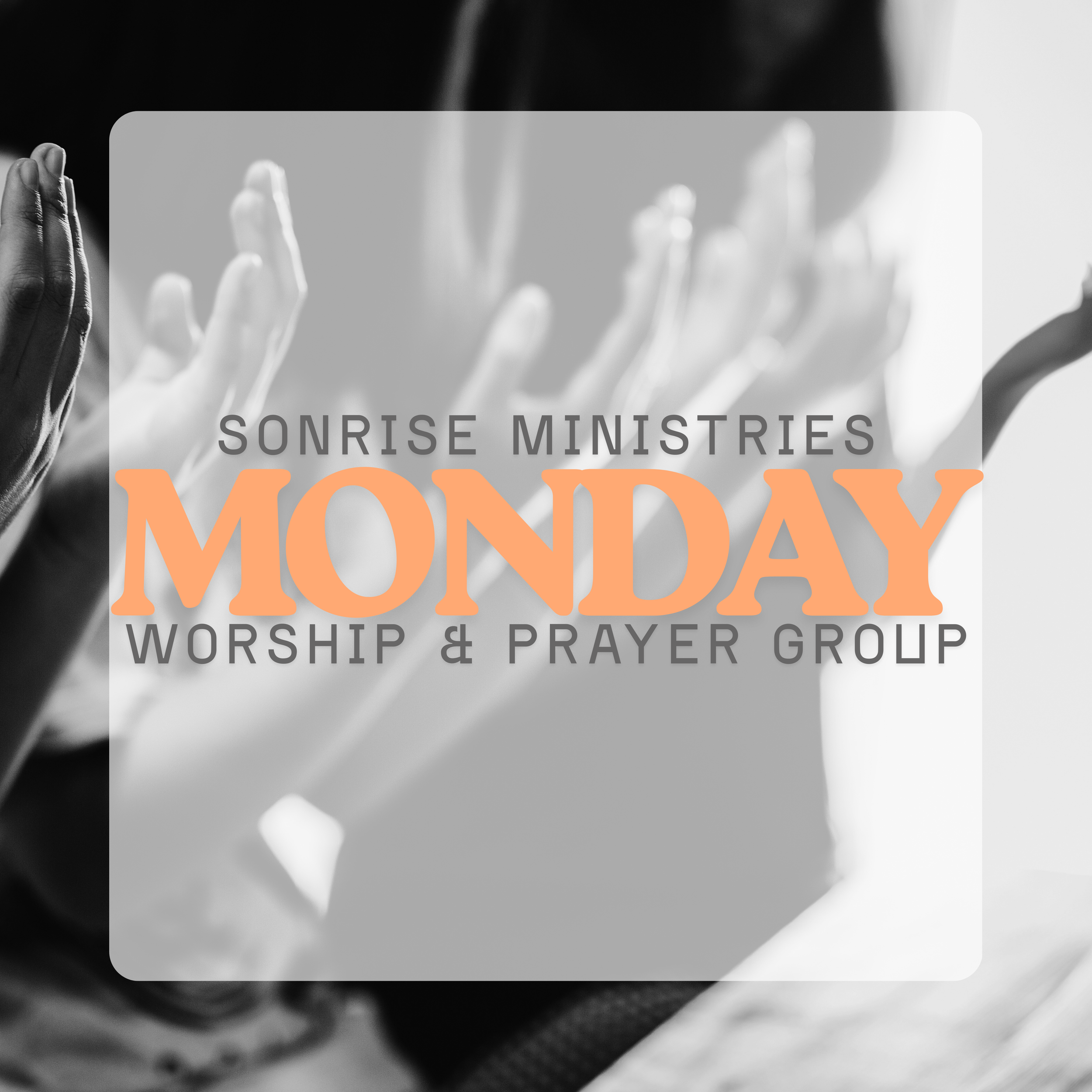 Monday Worship &amp; Prayer Group (Copy)