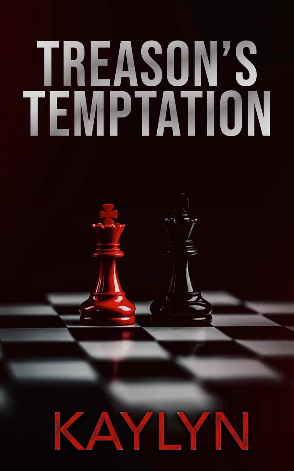 Treason's Temptation  by Kaylyn 