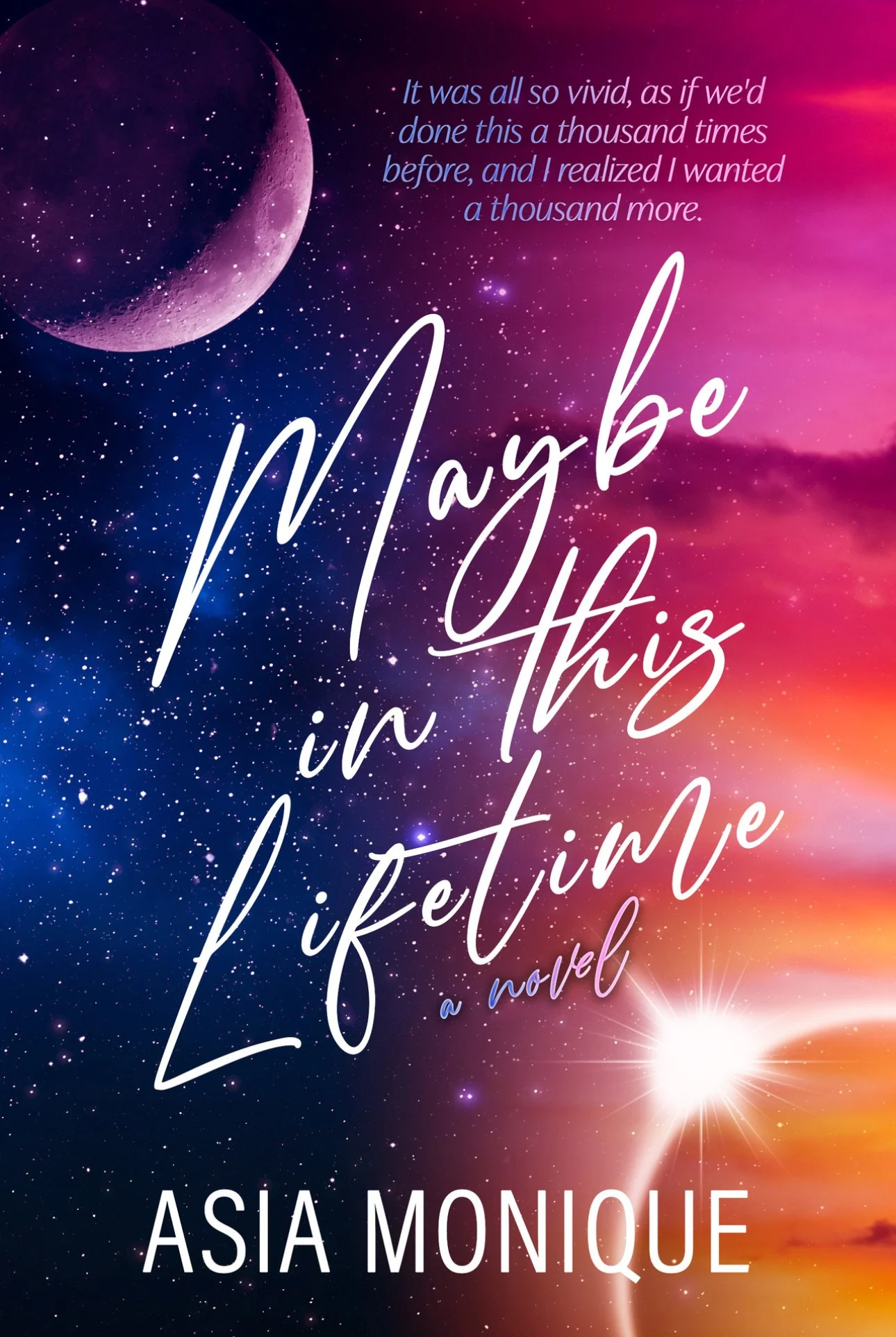 Maybe in this Lifetime by Asia Monique 