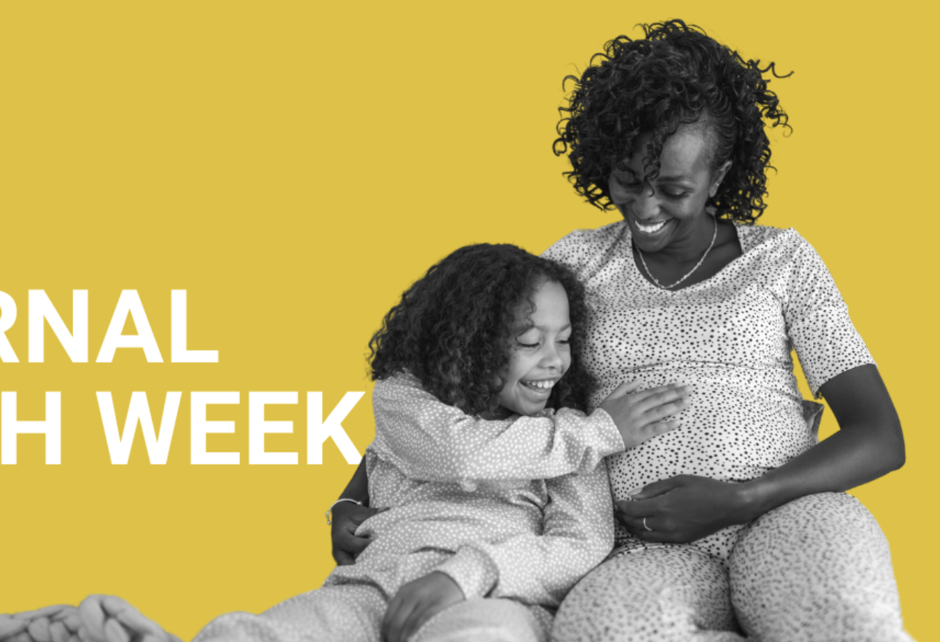 Black Maternal Health Week: Support for all Stages of the Maternal Journey