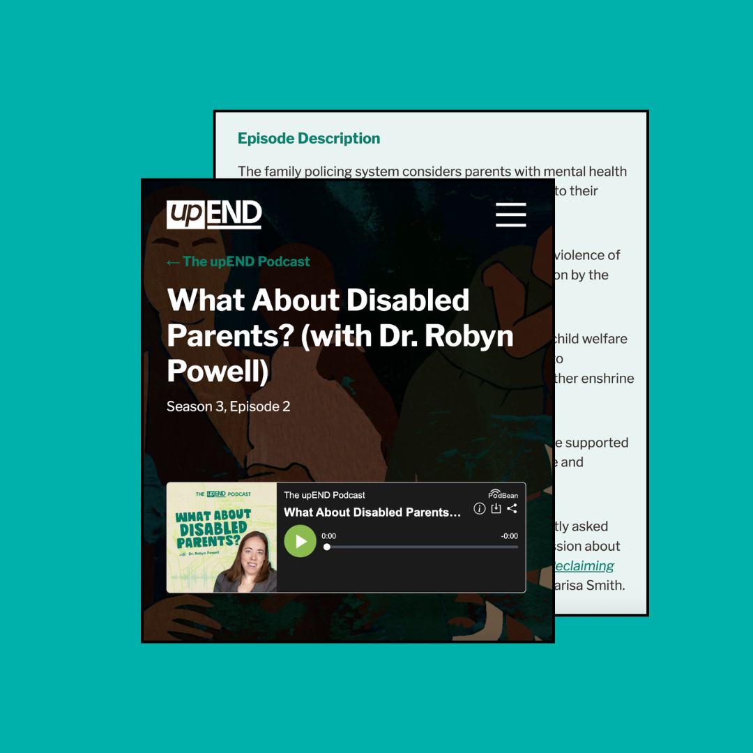 upEND Podcast: What About Disabled Parents? (with Dr. Robyn Powell)