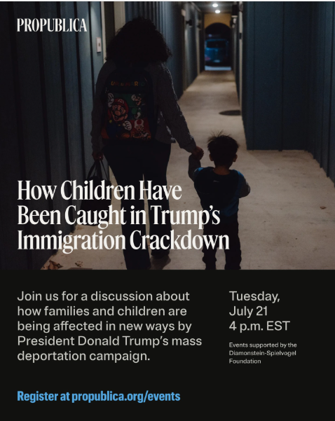 PROPUBLICA: How Children Have Been Caught in Trump's Immigration Crackdown
