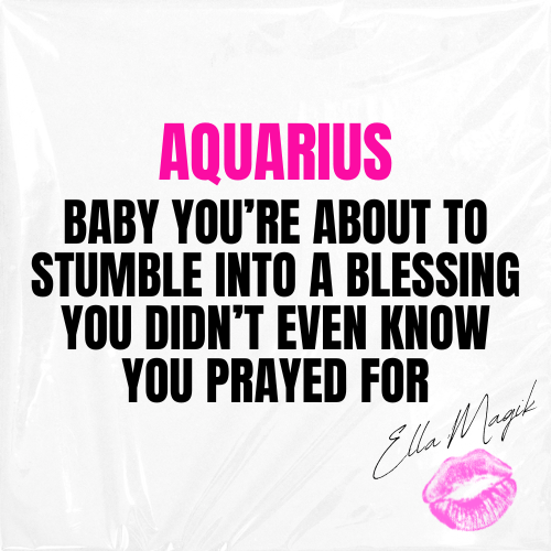 DEAR AQUARIUS ♒️ 👋🏽 BABY YOU’RE ABOUT TO STUMBLE INTO A BLESSING YOU DIDN’T EVEN KNOW YOU PRAYED FOR 😮‍💨✨🌀