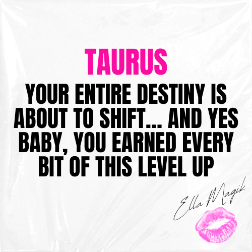 DEAR TAURUS ♉️ 👋🏽 YOUR ENTIRE DESTINY IS ABOUT TO SHIFT… AND YES BABY, YOU EARNED EVERY BIT OF THIS LEVEL UP 😭💰✨💋