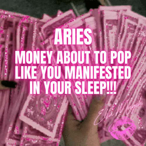 DEAR ARIES ♈️ 👋🏽 MONEY ABOUT TO POP LIKE YOU MANIFESTED IN YOUR SLEEP 😭💰🔥