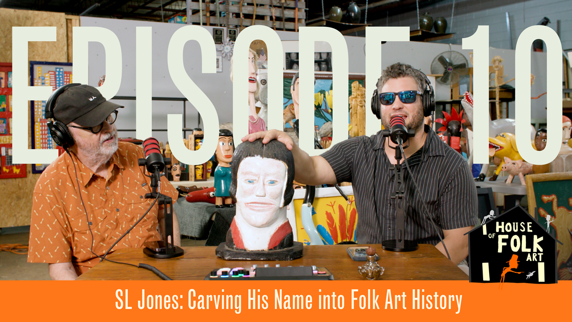 Episode 10 | SL Jones: Carving His Name into Folk Art History