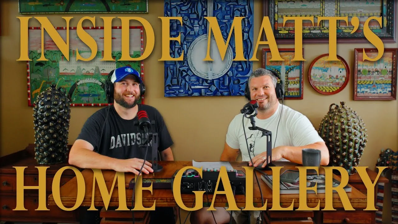 Episode 37 | Inside Matt's Home Gallery &amp; The Real Cost of Building a Folk Art Collection