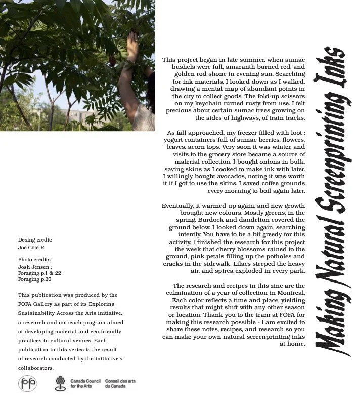 Photos by Josh Jensen : Foraging p.1 & 22 Foraging p.20

This publication was produced by the FOFA Gallery as part of its Exploring Sustainability Across the Arts initiative, a research and outreach program aimed at developing material and eco-friend