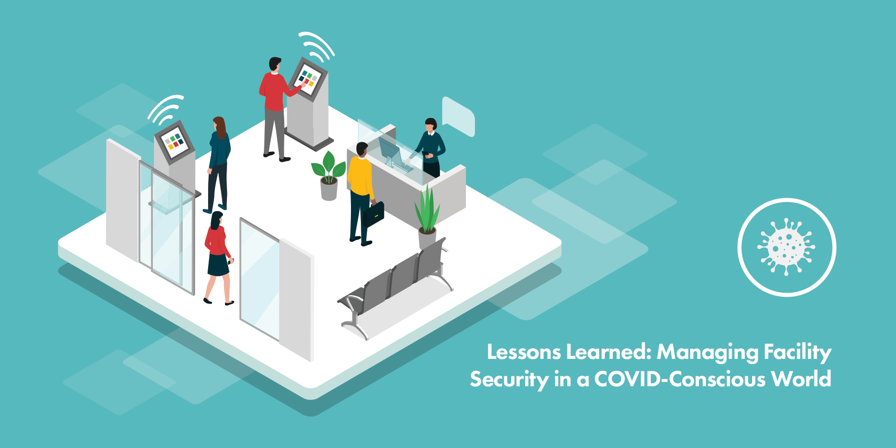 Lessons Learned: Managing Facility Security in a COVID-Conscious World