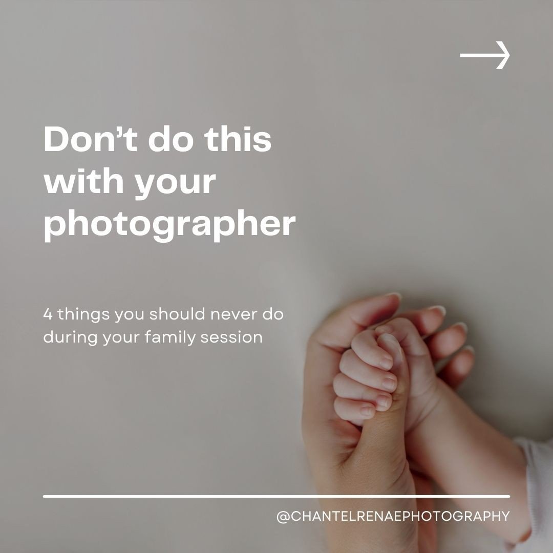 What not to do at your session with your photographer. 

1.	Wear clothes that aren&rsquo;t you. We all want to look nice for our family photos, but it&rsquo;s a good thing to keep in mind that these photos will be telling your story for years to come