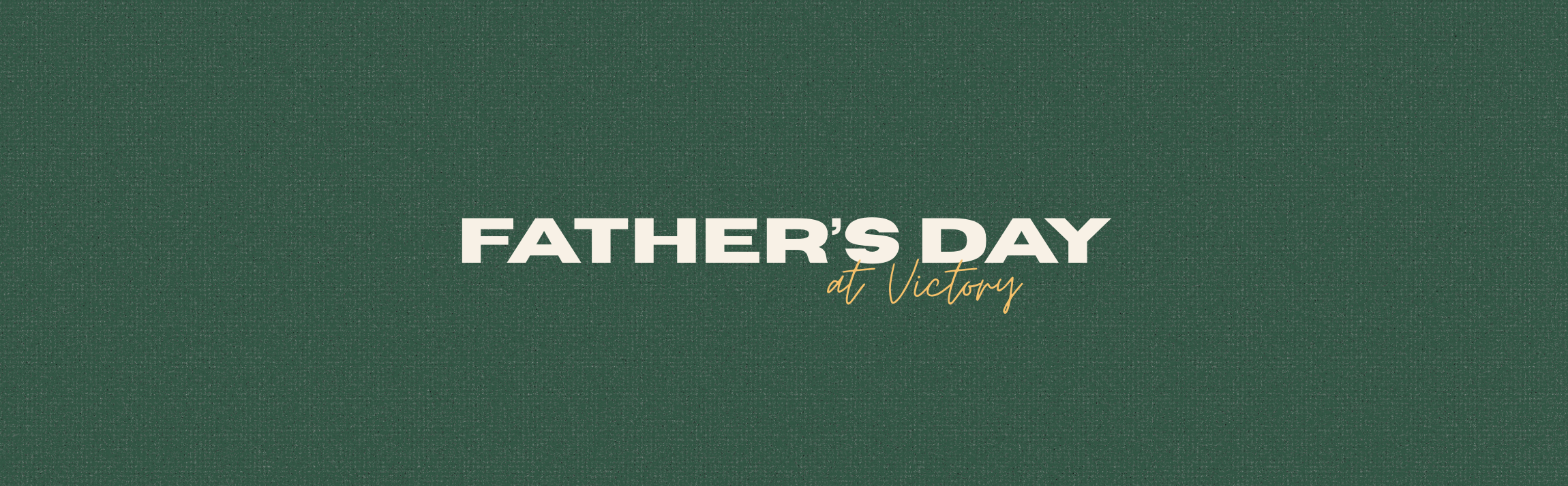 Father's Day at Victory