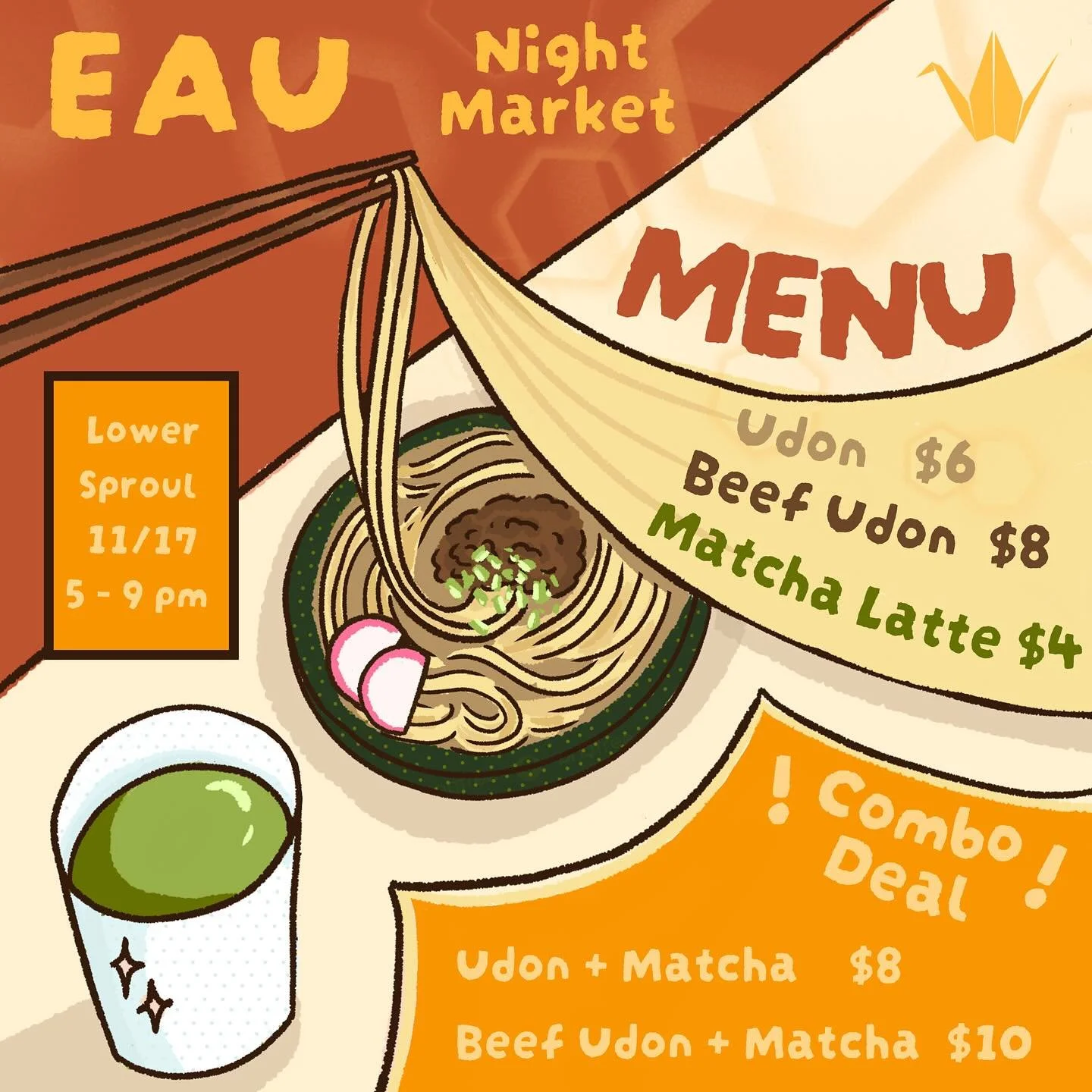 EAU Night Market is coming up!! Come find us at lower sproul on 11/17 from 5:00pm to 9:00pm if you want some udon and matcha 😋🍵