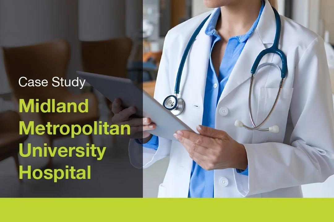 Case Study - Midland Metropolitan University Hospital