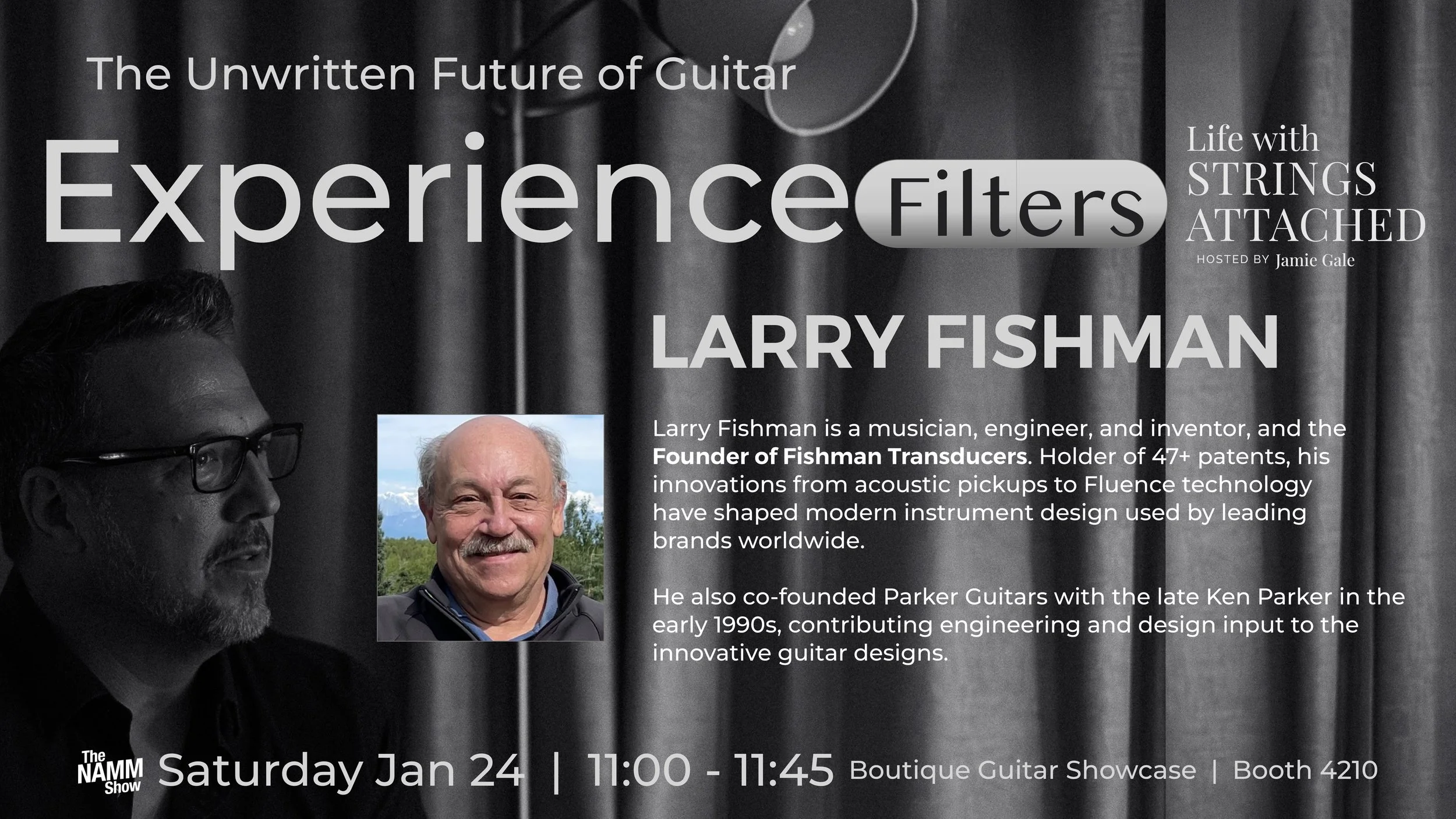 Event poster for the NAMM Show featuring Larry Fishman, highlighting his background as a musician, engineer, and inventor, and his contributions to guitar technology. The poster includes a photo of Larry Fishman, event details, and the theme 'Experience Filters: Life with Strings Attached,' hosted by Jamie Gale. The event is scheduled for Saturday, January 24, from 11:00 to 11:45 at the Boutique Guitar Showcase, Booth 4210.