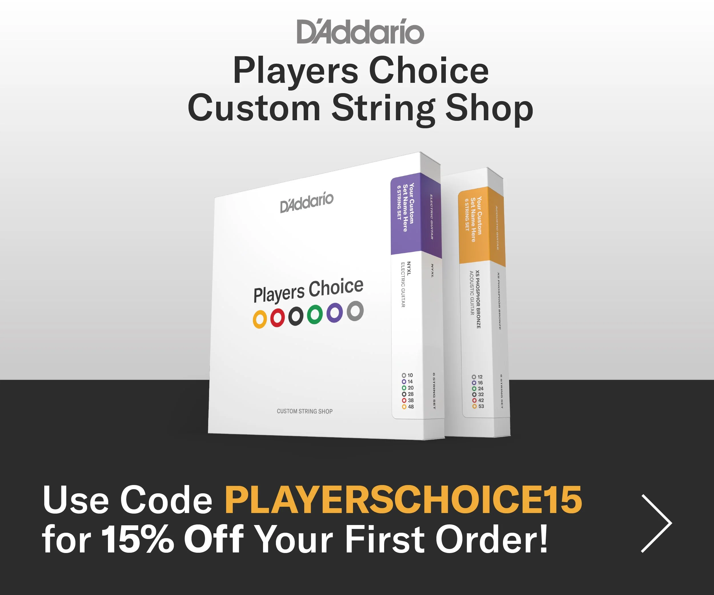 Advertisement for D'Addario Players Choice Custom String Shop, featuring two sets of guitar strings in colorful packaging, with discount code for first order.