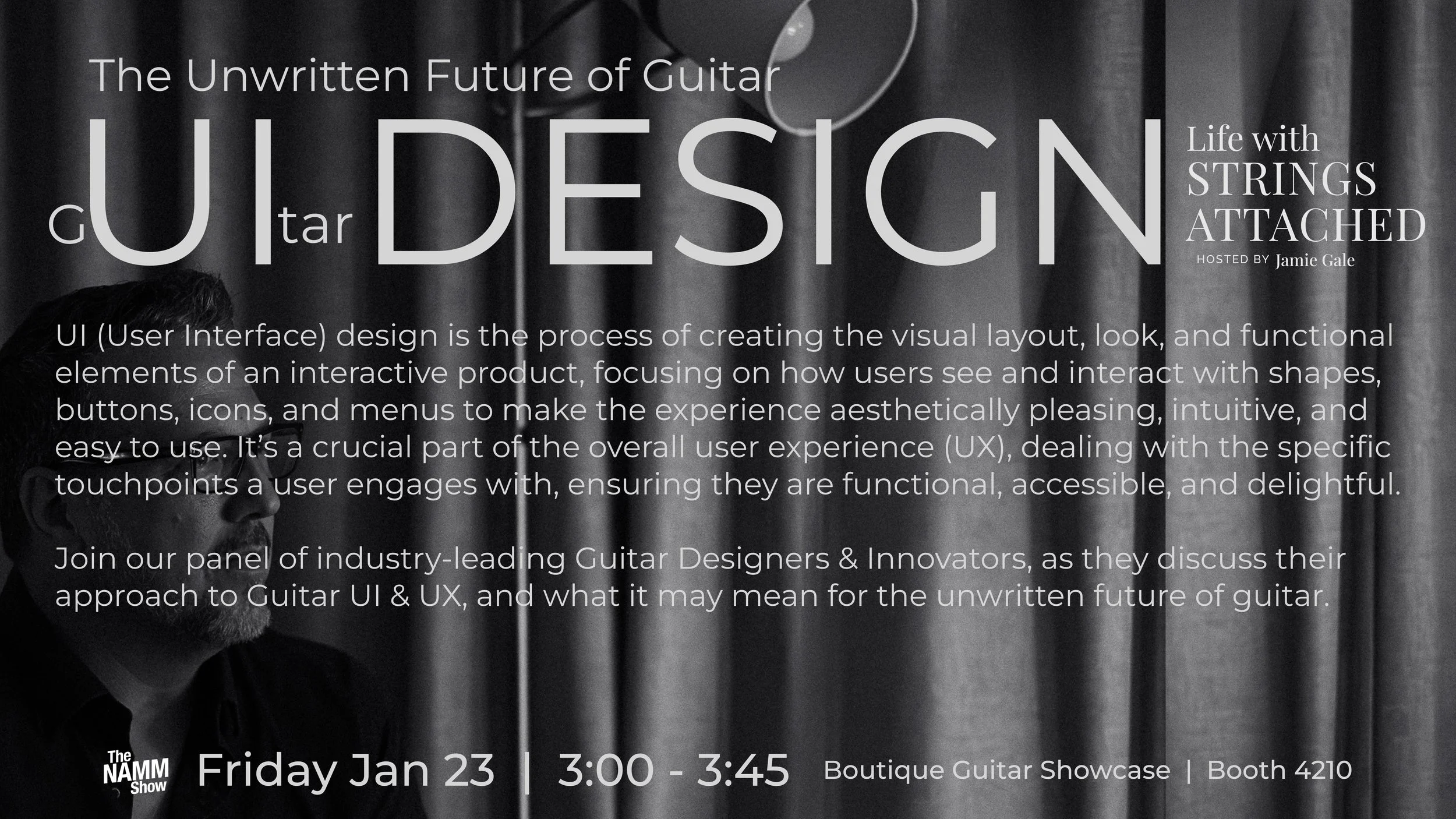 Black and white promotional poster for a guitar UI design event, hosted by Jamie Gale, at the NAMM Show on Friday, January 23, from 3:00 to 3:45 at Booth 4210, featuring a panel discussion with industry-leading guitar designers about the future of guitar UI and UX.