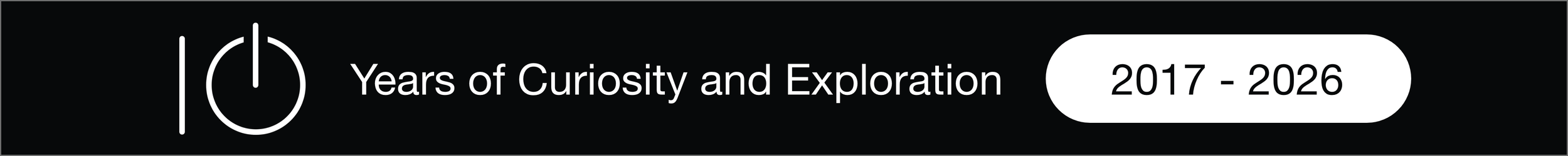 A black banner with a white circular logo resembling a power button and the text 'Years of Curiosity and Exploration 2017 - 2026'.