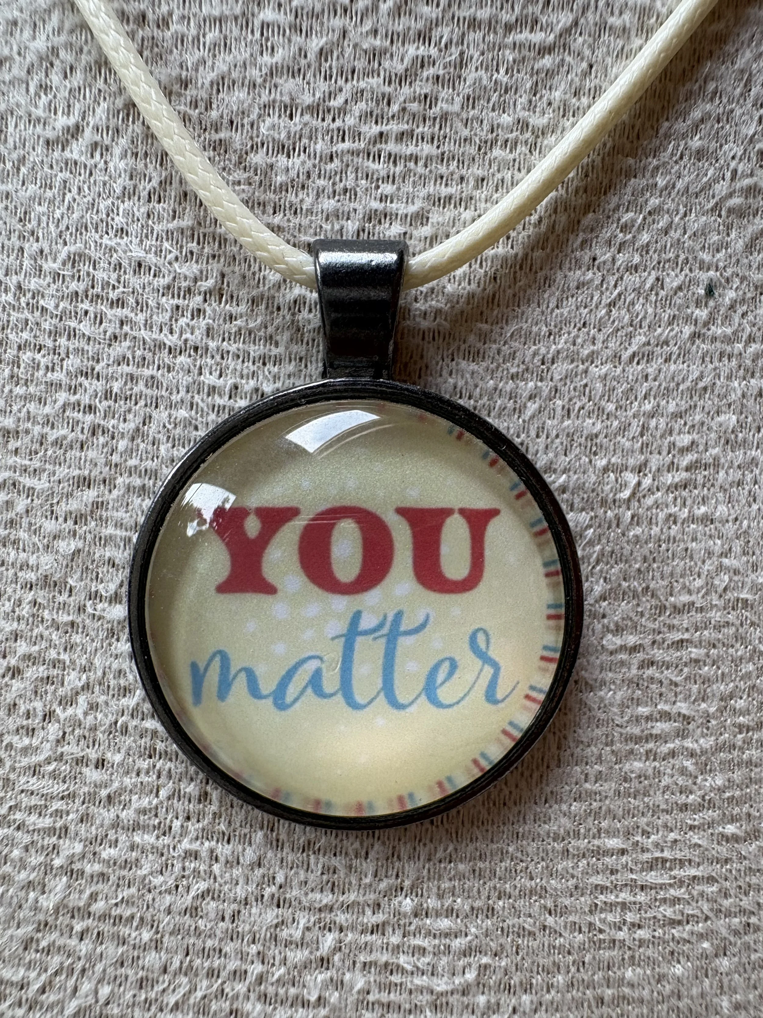 'You Matter' Inspirational Cabochon Necklace