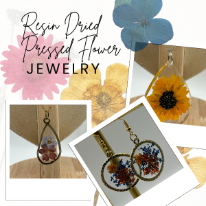Resin Dried Pressed Flower Jewelry April 18 10 am-12 pm
