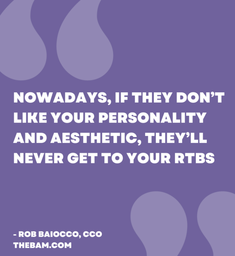 Nowadays, if they don’t like your personality and aesthetic, they’ll never get to your rtbs. 