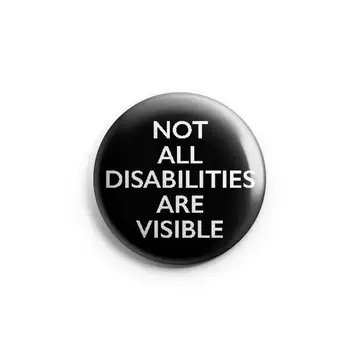 Not All Disabilities Are Visible Pin