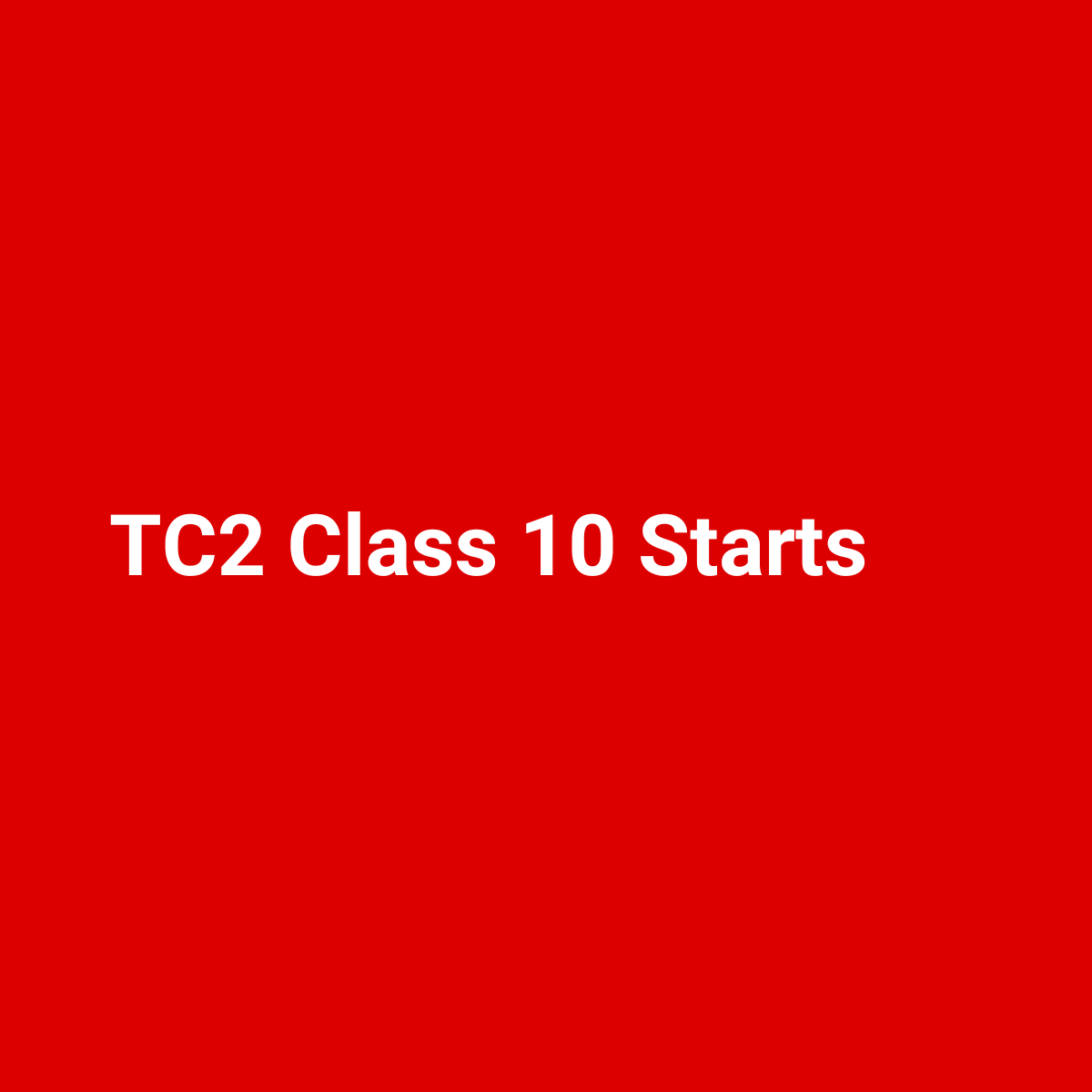 TC2 Class 10 Starts