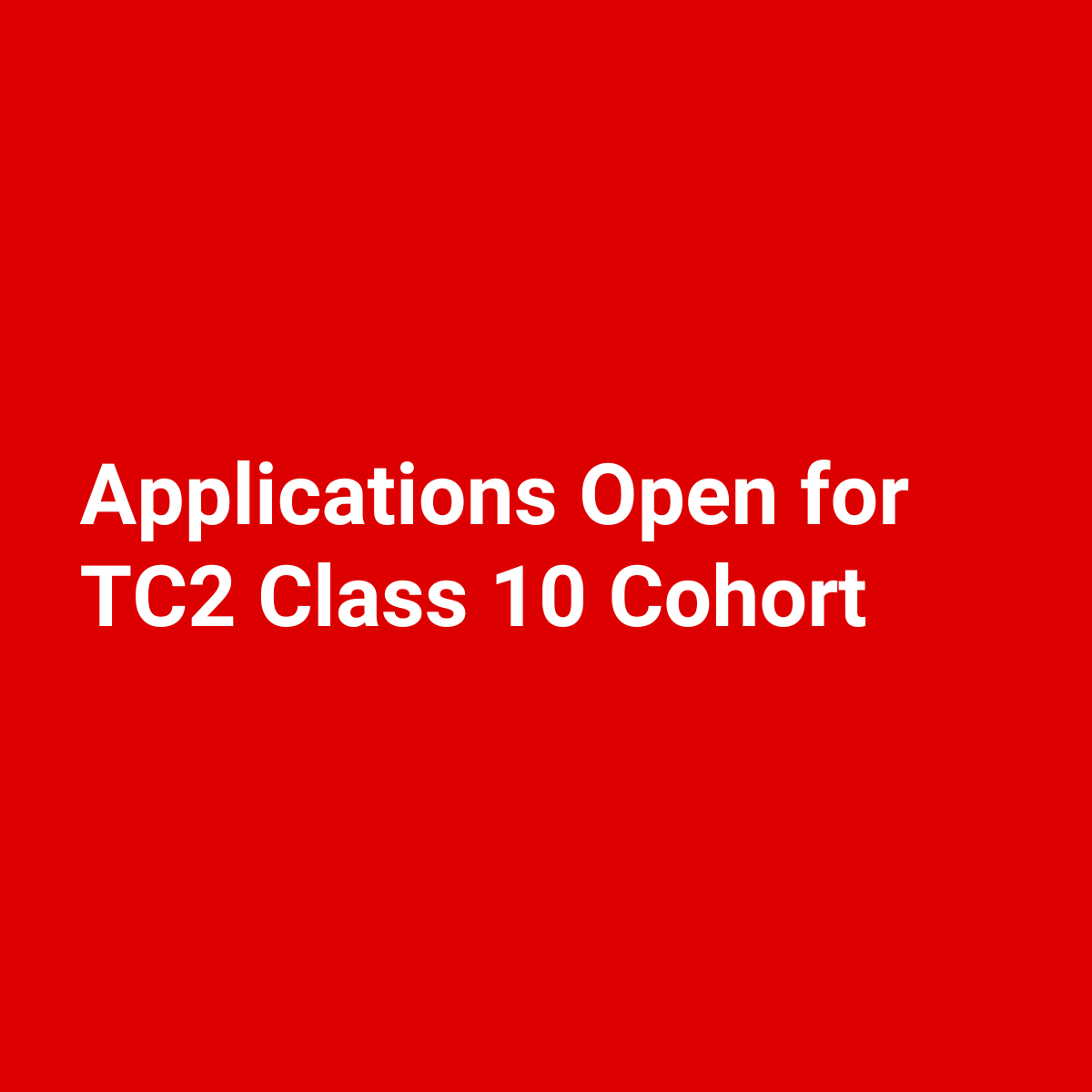 Applications Open for TC2 Class 10 Cohort
