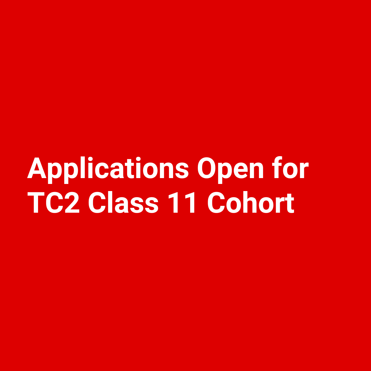 Applications Open for TC2 Class 11 Cohort 