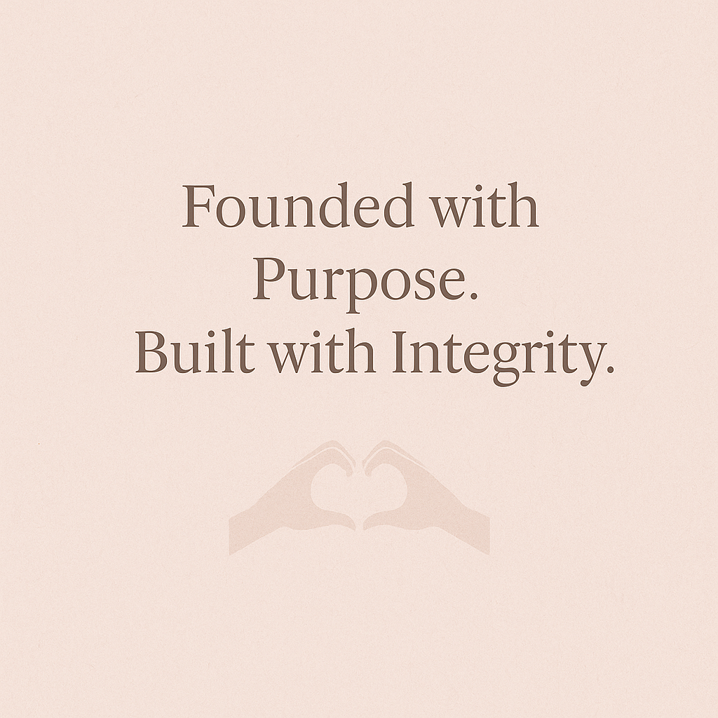 Text reads 'Founded with Purpose. Built with Integrity.' with an illustration of two hands forming a heart shape below the text.