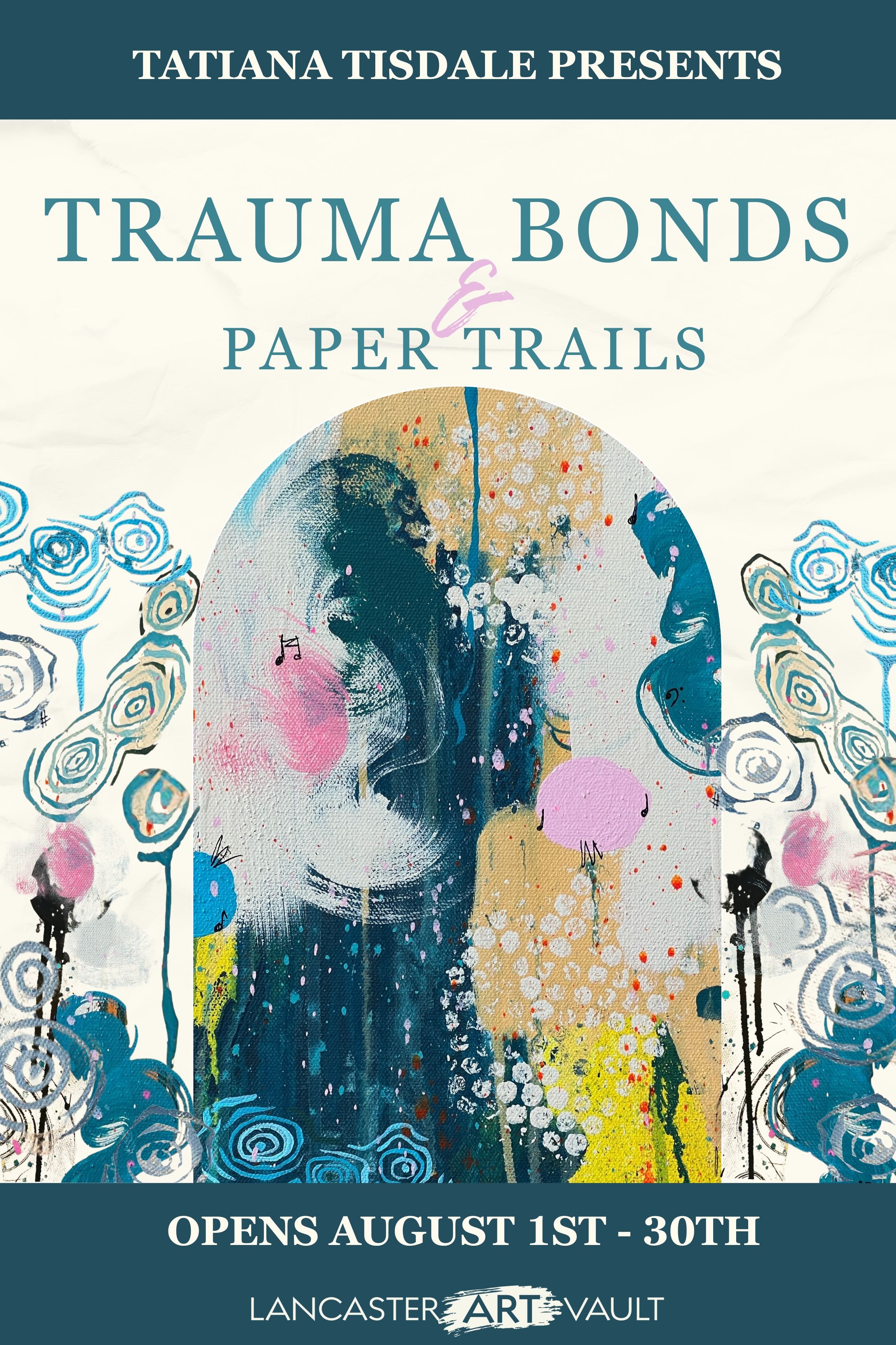 "Trauma Bonds & Paper Trails" by Resident Artist Tatiana Tisdale