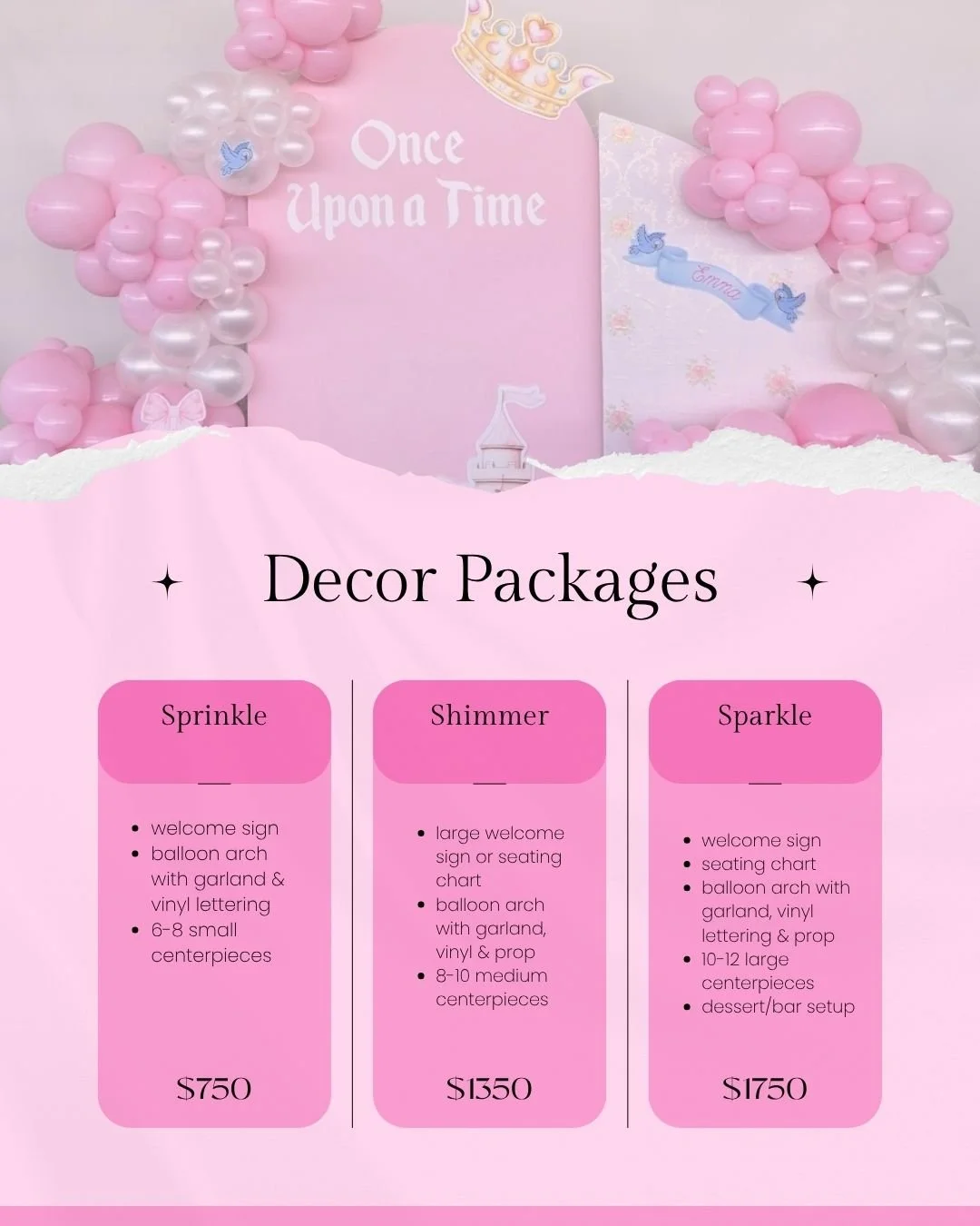 Pink and white balloon decoration with a pink backdrop that says "Once Upon a Time" and features a crown, small house, and name "Emma" in a whimsical style. Decor packages listed below include Sprinkle, Shimmer, and Sparkle options with details and p