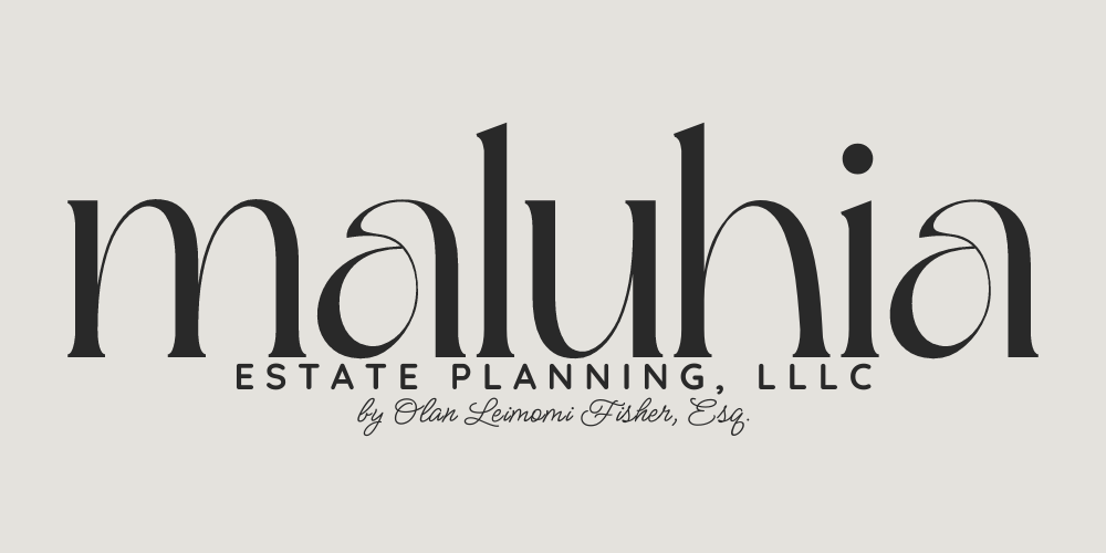Maluhia Estate Planning, LLLC