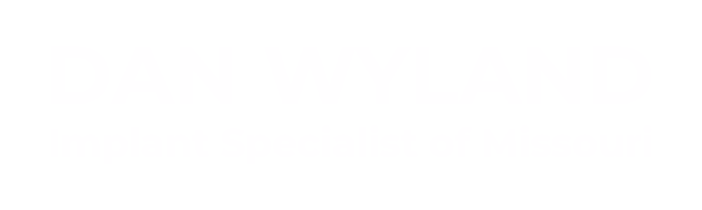 Dan Wyland | The Implant Specialist of Missouri