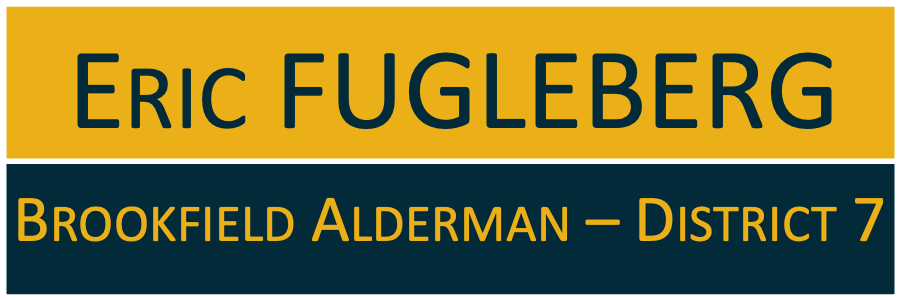 Elect Eric Fugleberg                                         Brookfield Alderman District 7
