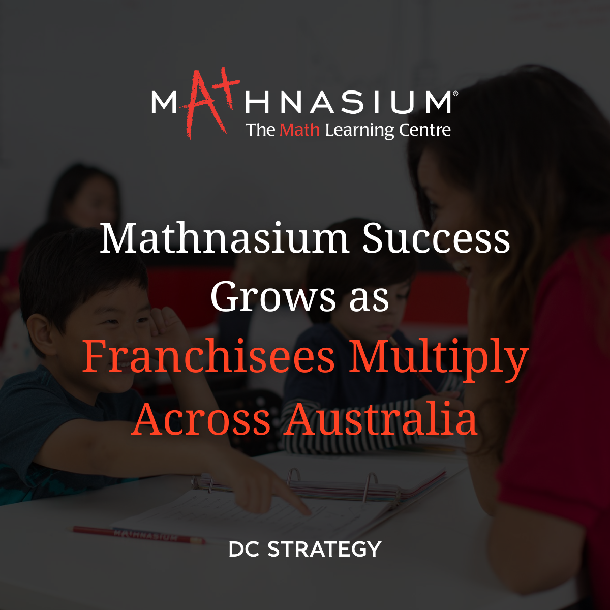 Mathnasium Success Grows as Franchisees Multiply Across Australia