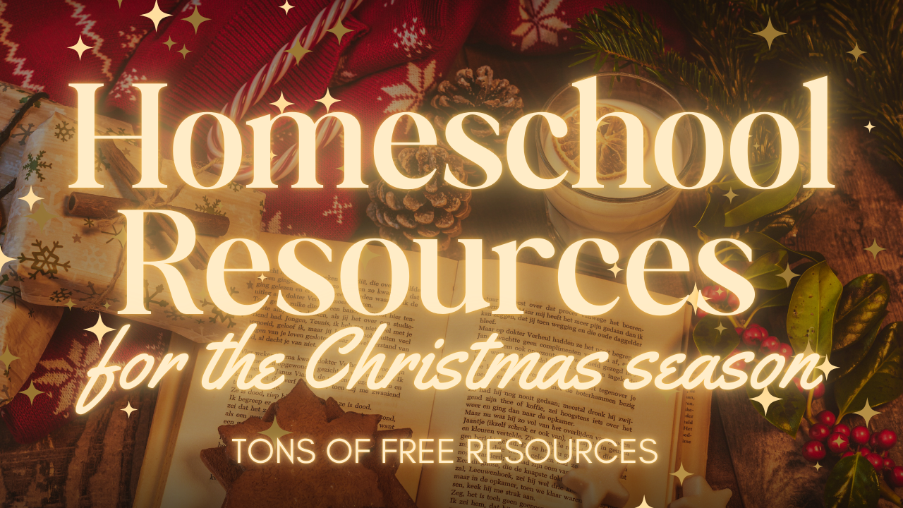 Homeschool Resources for the Christmas Season