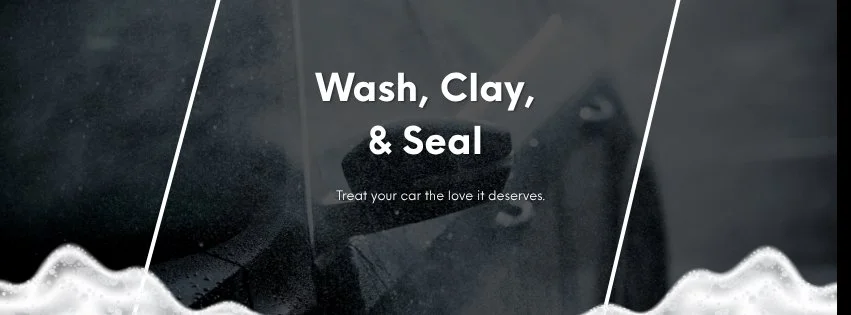 Wash, Clay, & Seal