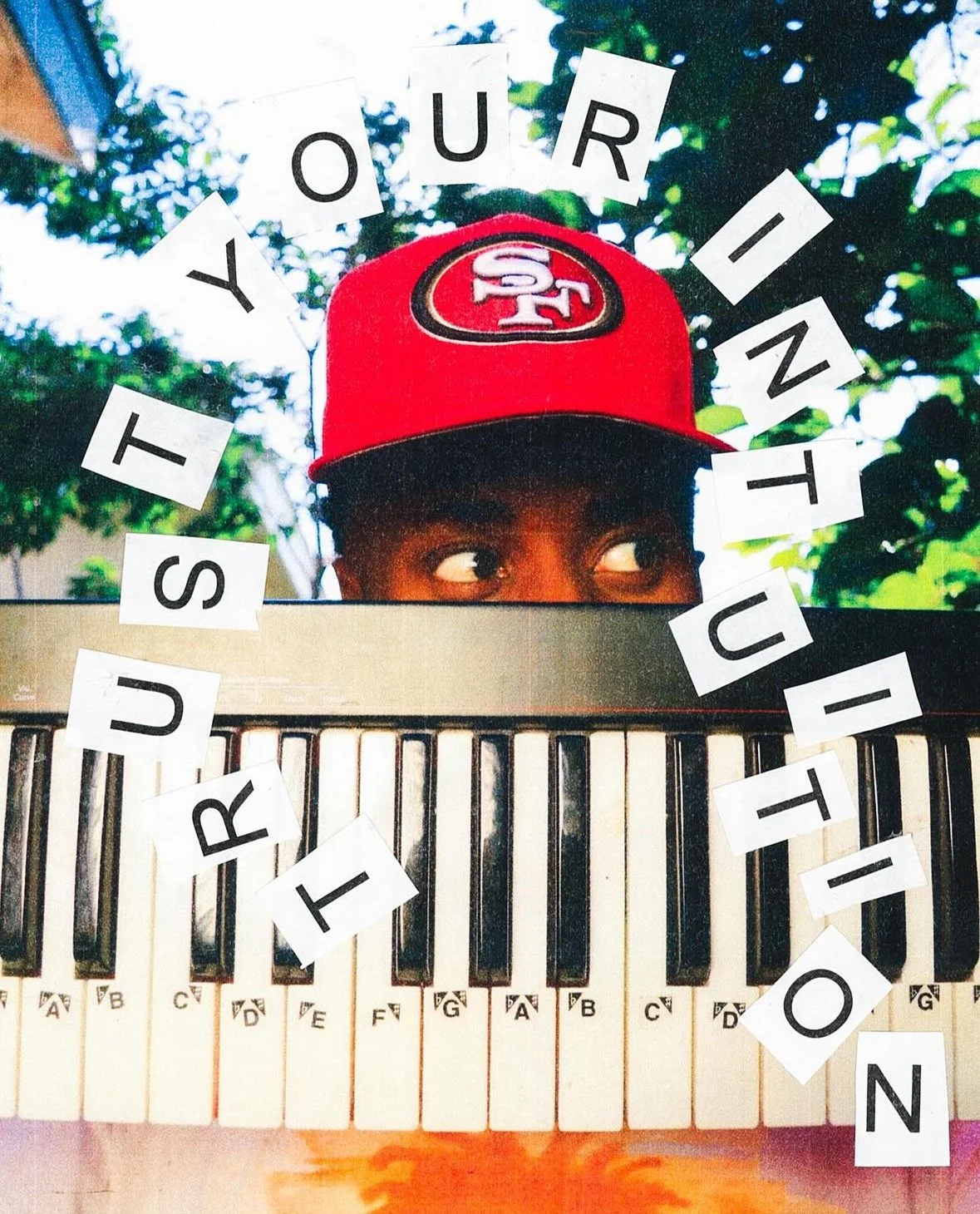 "To be an artist is to trust your intuition."