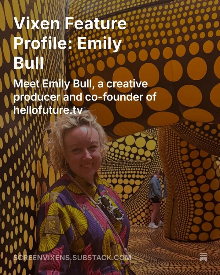 Today's Vixen Feature Profile is Emily Bull. ⁠
⁠
Emily is a creative producer and co-founder of hellofuture.tv⁠
⁠
She says, &quot;I co-founded hellofuture.tv with my husband, Pablo, 14 years ago. We&rsquo;re a story-led branded content production com
