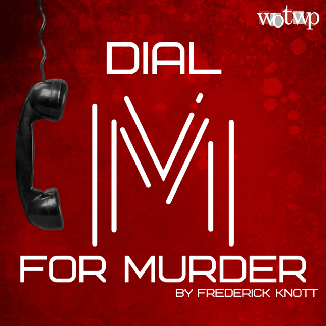 Dial M for Murder (Will of the Wind Productions) (Canceled COVID-19 Pandemic) - Director