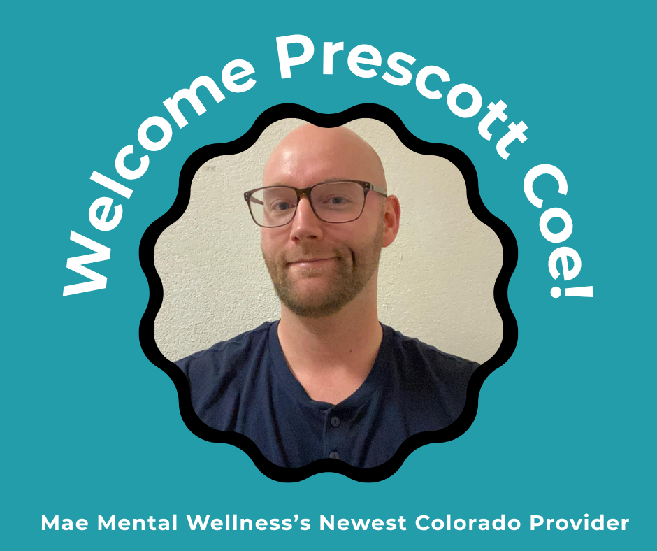 Meet Prescott Coe: Mae Mental Wellness's Newest Colorado Provider