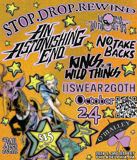 Stop.Drop.Rewind, An Astonishing End, No Take Backs, Kinds of the Wild Things, IISwear2goth-PA