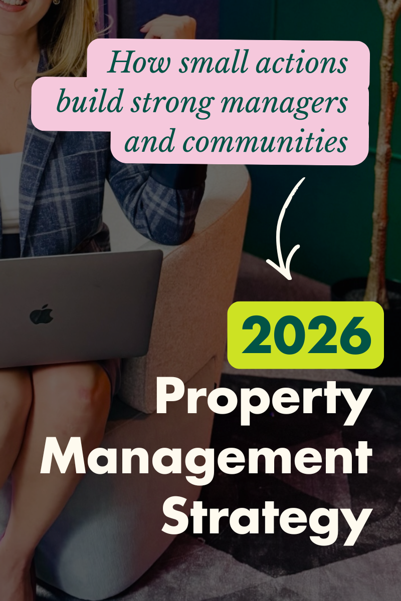 2026 Property Management Strategy: Building Strong Communities and Managers Through Small Actions