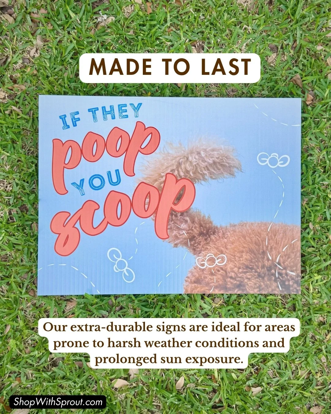 "If They Poop You Scoop" sign lying in grass with "Made to Last" durability graphic