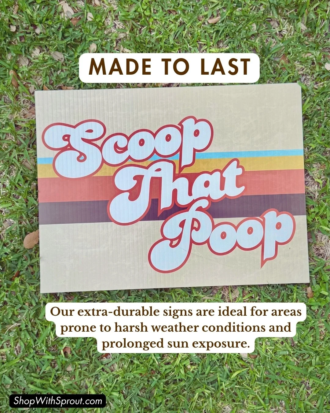 "Scoop That Poop" retro sign lying in grass with "Made to Last" durability graphic