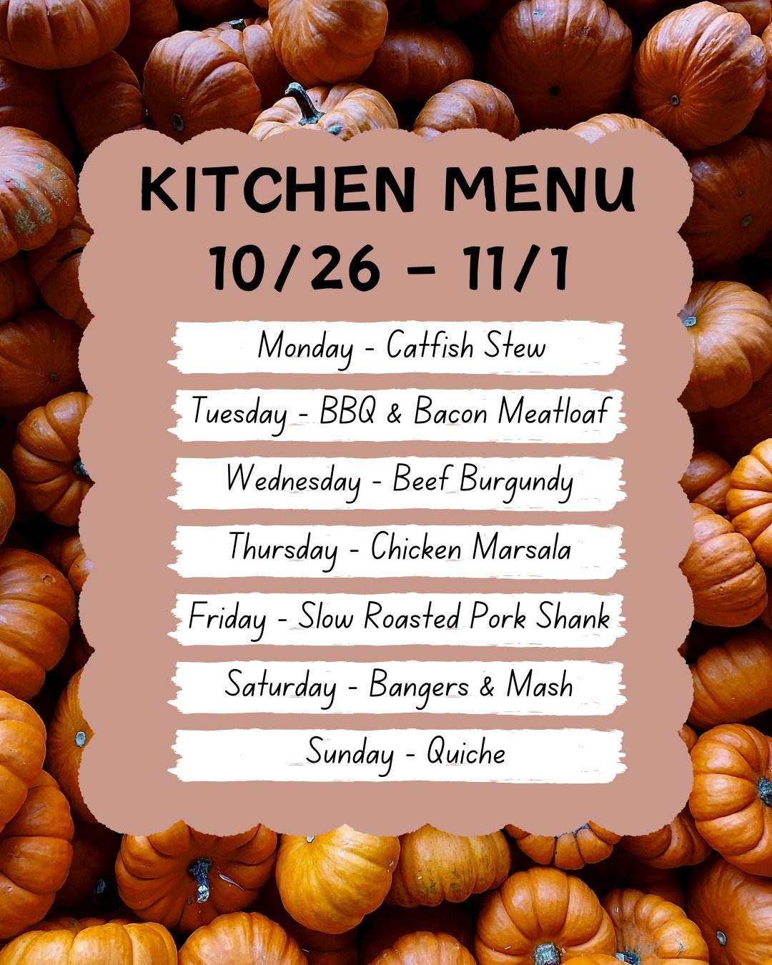 Weekly Entree Specials for this last week of October!
Our Thanksgiving Menu will be out soon too, so keep an eye out.