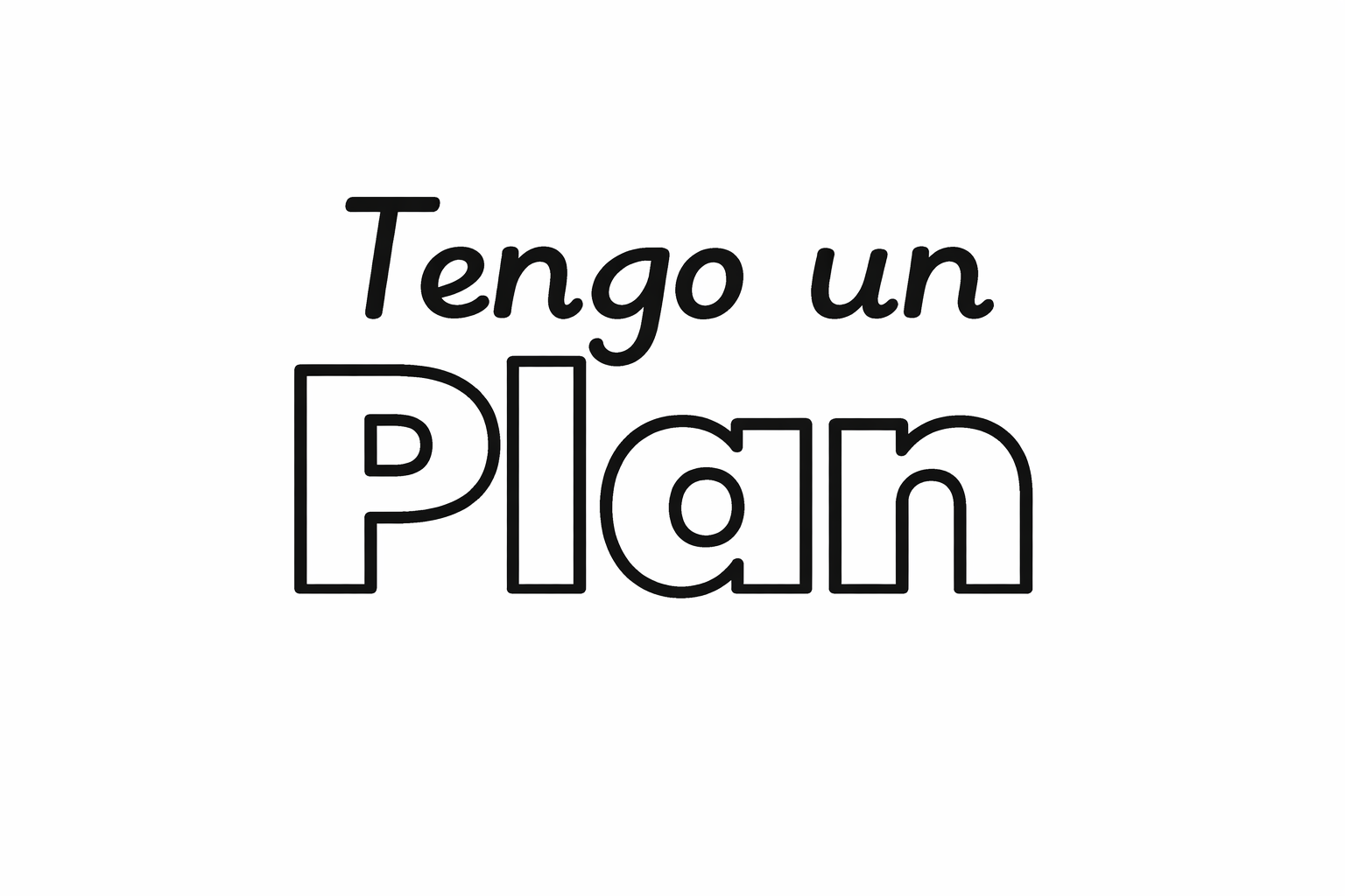 Text in Spanish saying "Tengo un plan" with the word "plan" outlined and in bold.